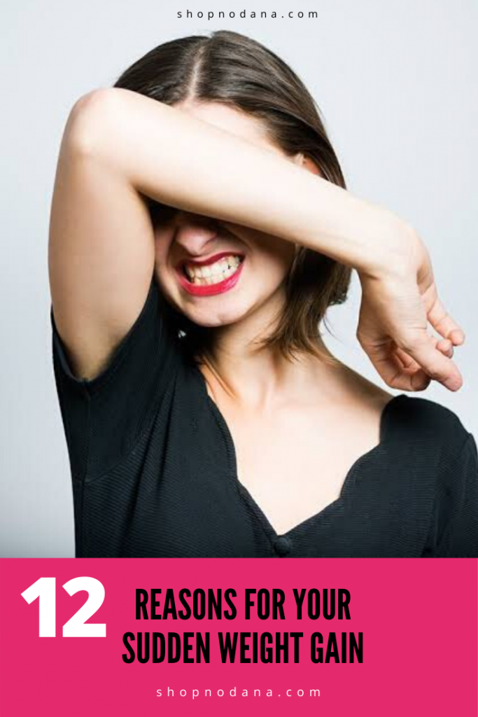 What causes sudden weight gain in women? Shopno Dana