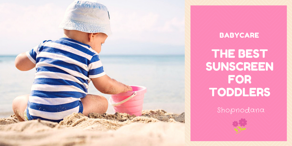Best Sunscreen For Toddlers to Protect UV Rays Shopno Dana