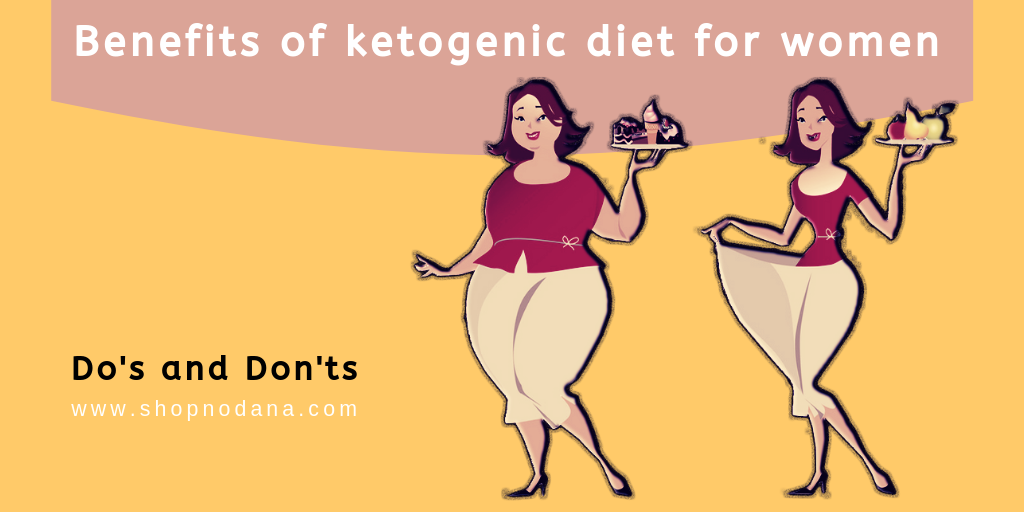 Benefits of ketogenic diet for women- do's and don'ts