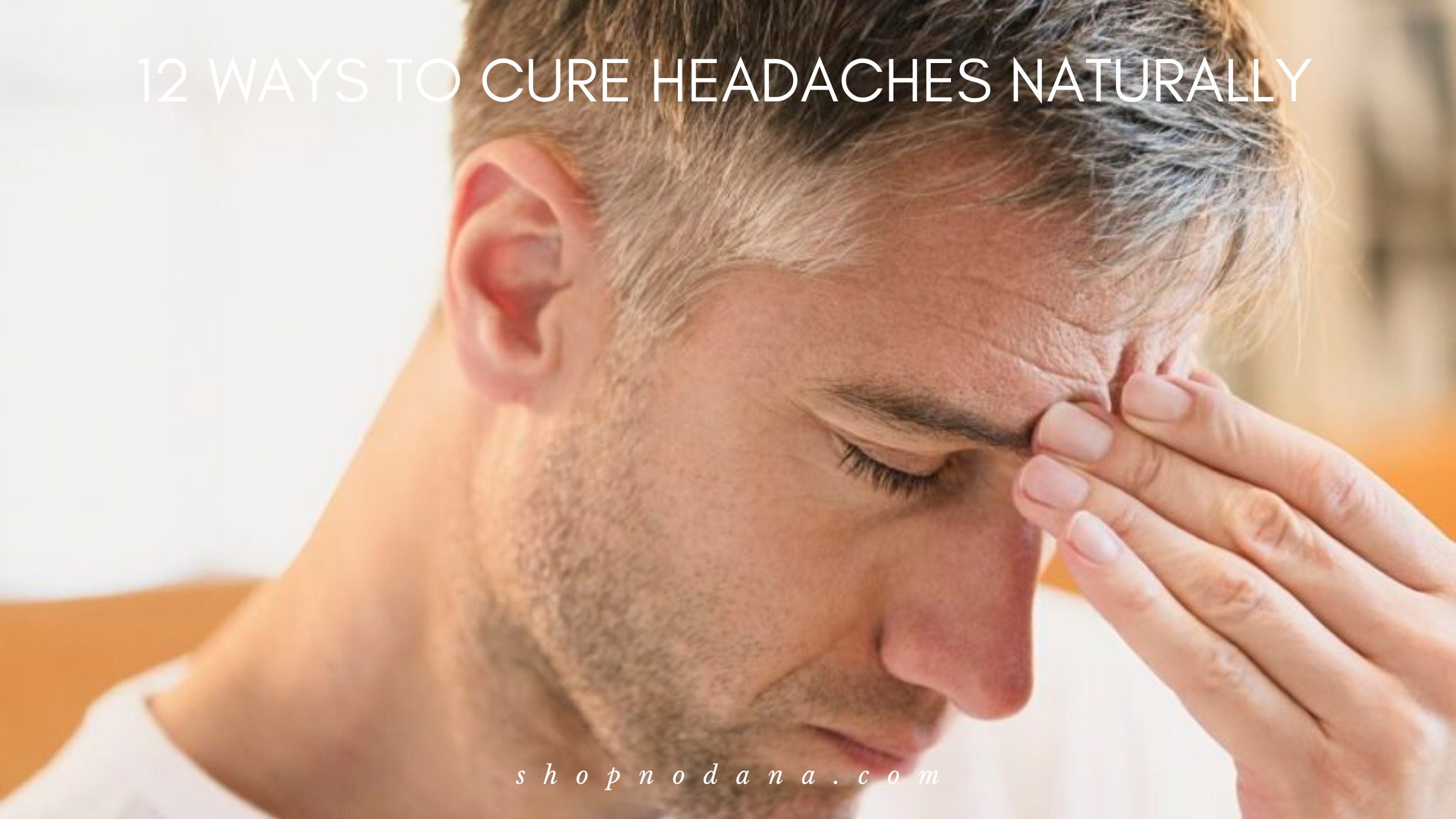 11 ways to cure headaches naturally