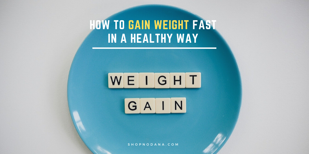 How to gain weight fast in a healthy way