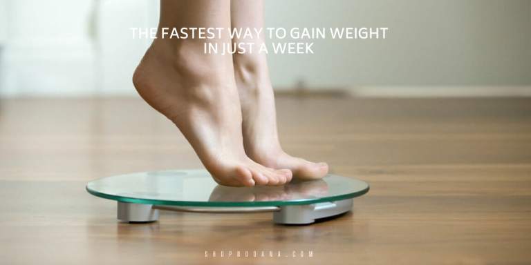 The fastest way to gain weight in just a week