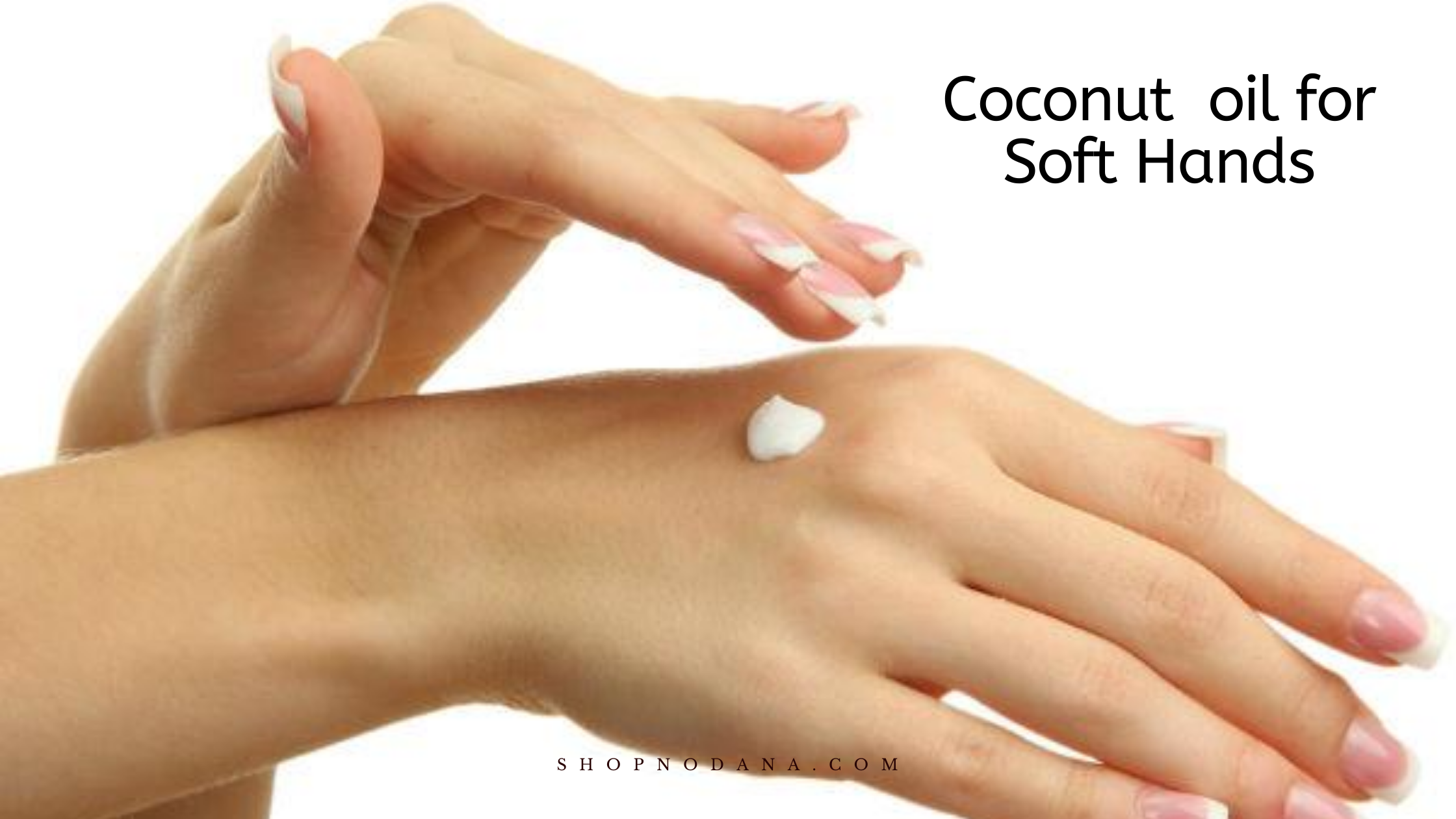 How to get Soft Hands- coconut oil for soft hands