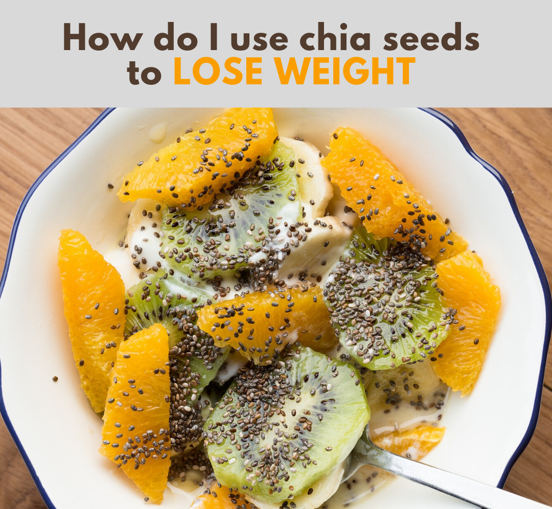 Chia seeds for weight loss