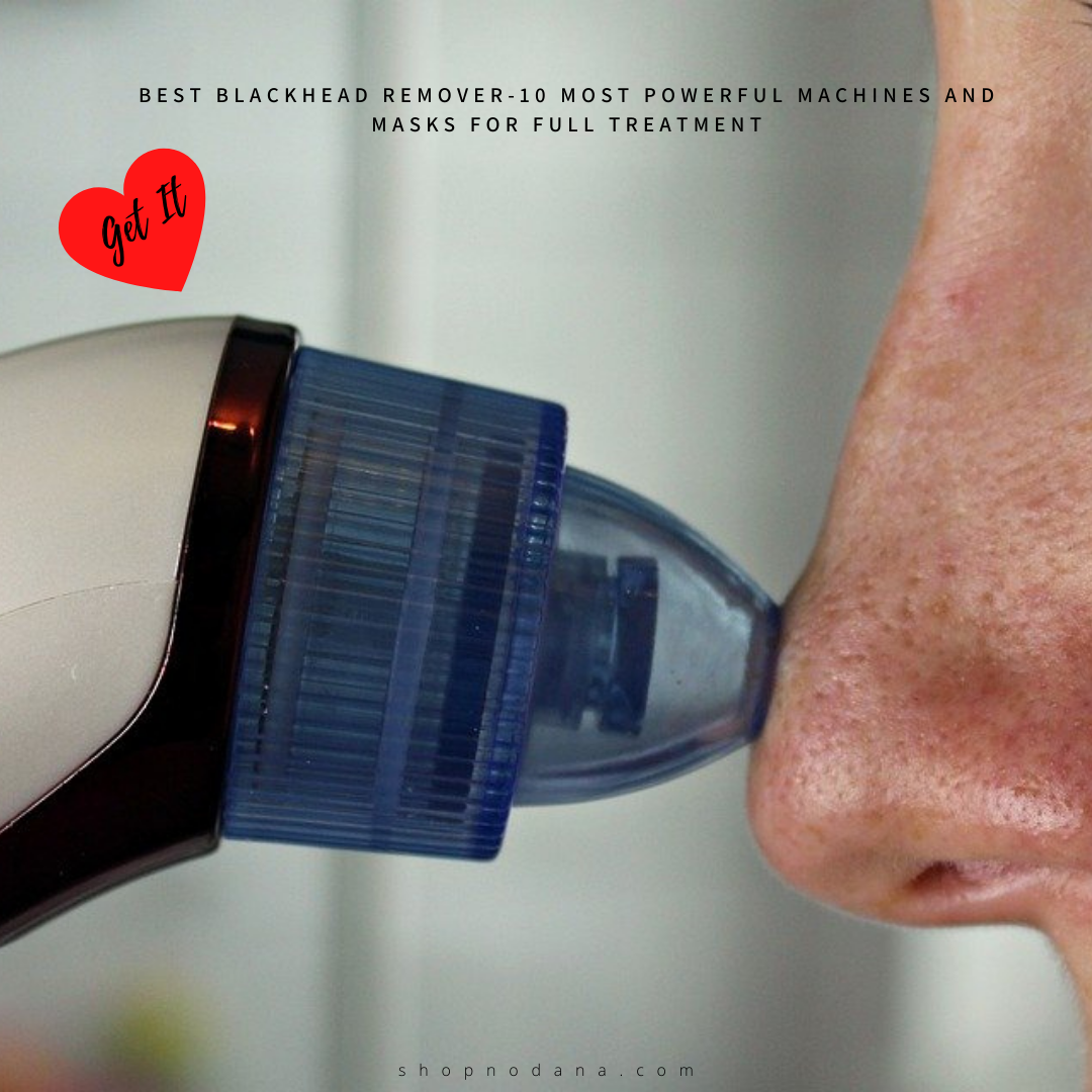 Best Blackhead Remover10 Most Powerful Machines for Full Treatment